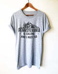 Pennsylvania Is Calling Unisex Shirt - Pennsylvania State Shirt, PA Home Shirt, Pennsylvania Gift, Philadelphia Shirt, Pittsburgh TShirt