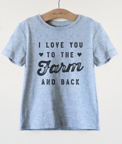 I Love You To The Farm & Back Kids Shirt - Farm Toddler Shirt, Farm Kid Shirt, Farm Gift, Farmer Shirt, Farm Life Shirt, Valentine's Kids