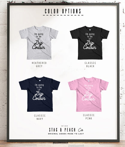 I'm Going To Be A Big Cousin Kids Short Sleeve T-Shirt - Pregnancy Announcement - Gender Reveal Party - Cousin Gift - Niece and Nephew Gift