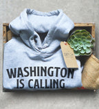 Washington Is Calling Hoodie - Washington State Shirt, Seattle Shirt, Washington Gifts, WA Shirt, Washington DC Sweater, Moving Gift