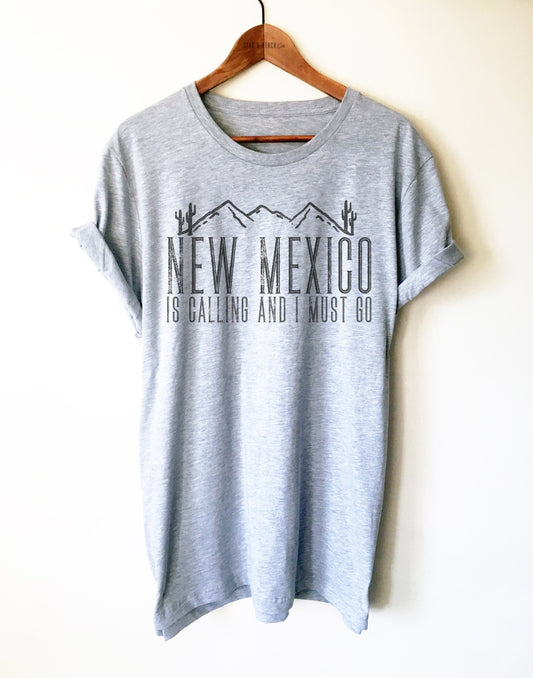 New Mexico Is Calling Unisex Shirt - Mountain State Shirt, New Mexico Gifts, Santa Fe Shirt, New Mexico Home Shirt, Land Of Enchantment Tee