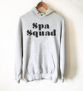 Spa Squad Hoodie - Spa Birthday Shirt, Spa Party Shirts, Spa Day Matching Shirts, Massage Therapy Shirts, Gift For Coworker, Bachelorettes