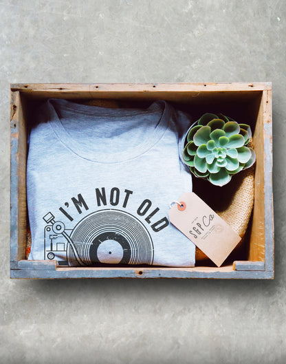 I'm Not Old I'm A Classic Unisex Shirt - 40th Birthday Shirt, 50th Birthday Gift, 60th Bday Shirt, Gift For Dad, Grandpa Shirt, Vinyl Shirt