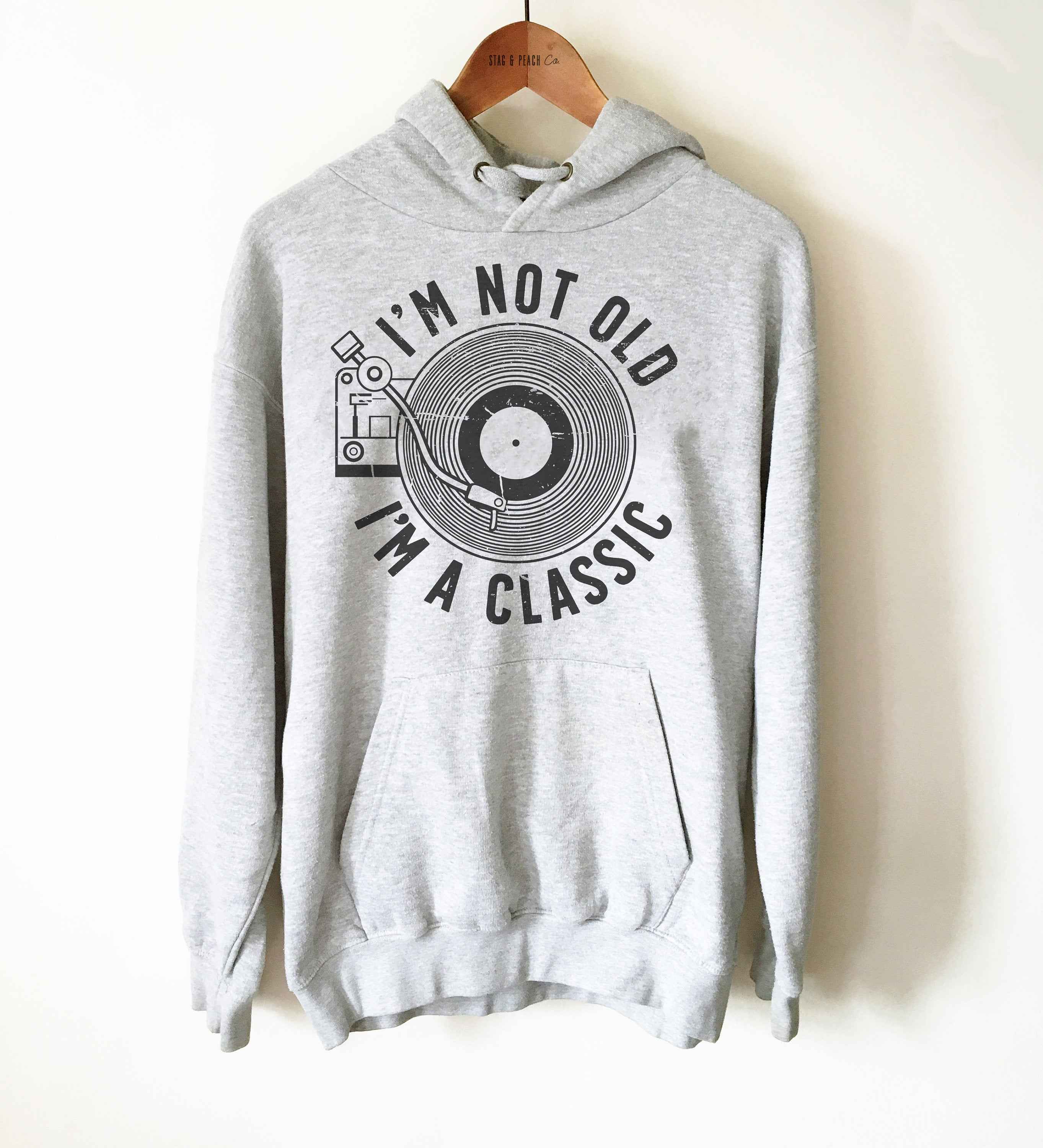 I'm Not Old I'm A Classic Unisex Hoodie - Record Collector Shirt, Music Lover Gift, Retirement Shirt, Mom or Dad Shirt, Grandparent Gift