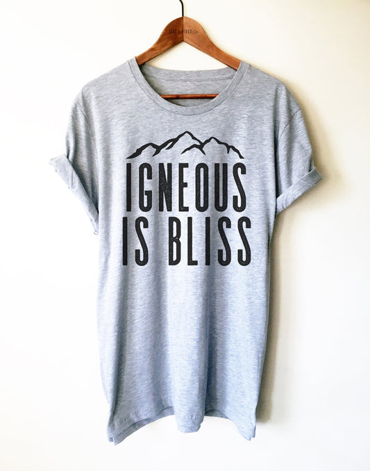 Igneous Is Bliss Unisex Shirt - Geology shirt, Geologist, Geologist gift, Geology professor, Geology student, geology puns