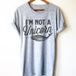I’m Not A Unicorn Unisex Shirt