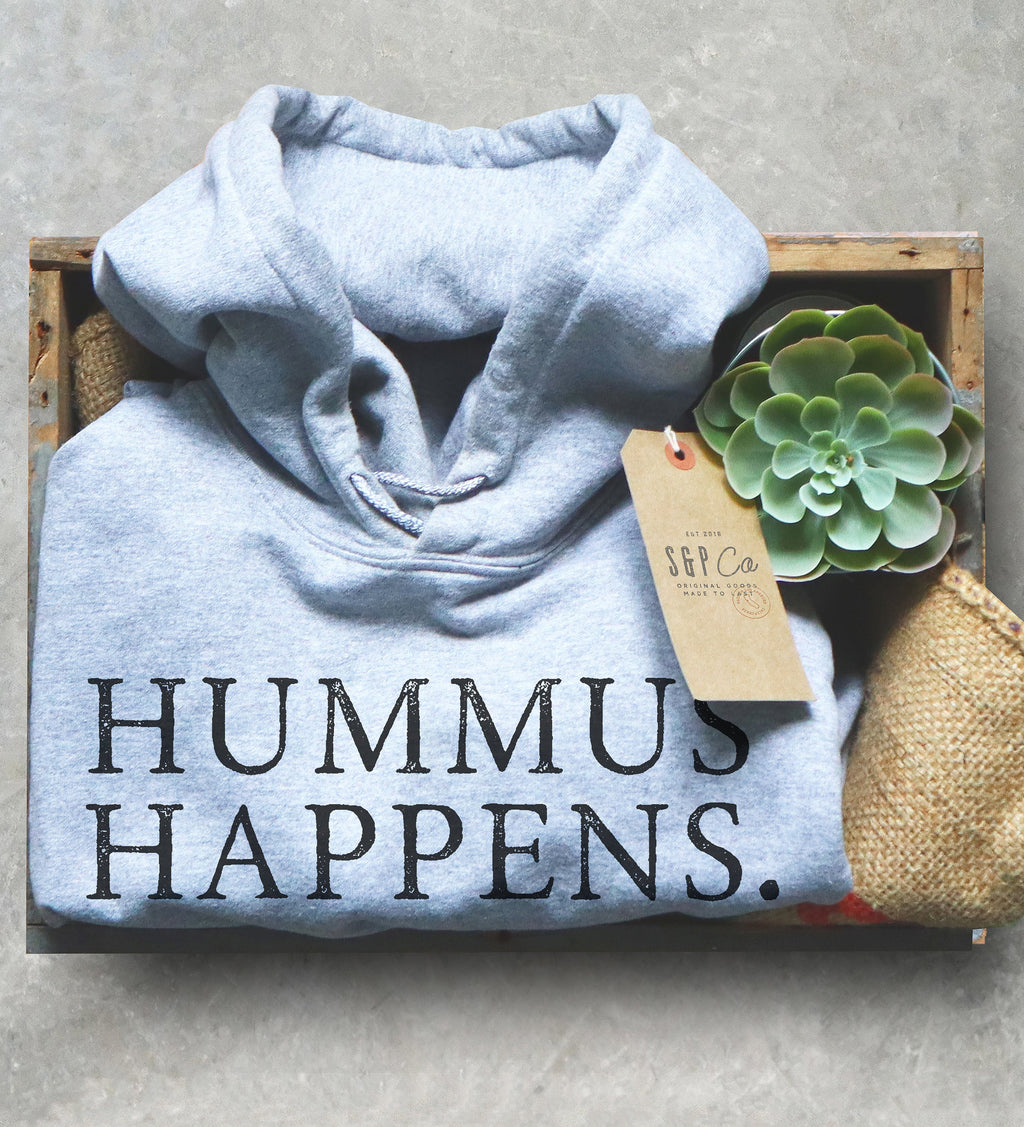Hummus Happens Unisex Hoodie - Vegan Shirt, Vegetarian Shirt, Foodie Gift, Hummus Shirt, Chickpeas Shirt, Activist Gift, Falafel Shirt
