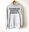 Horror Movie Addict Unisex Hoodie - Movie Critic Shirt, Creepy Cute Gift, Horror Fan Shirt, Ghost Story, Scary Movie Fan Shirt, True Horror