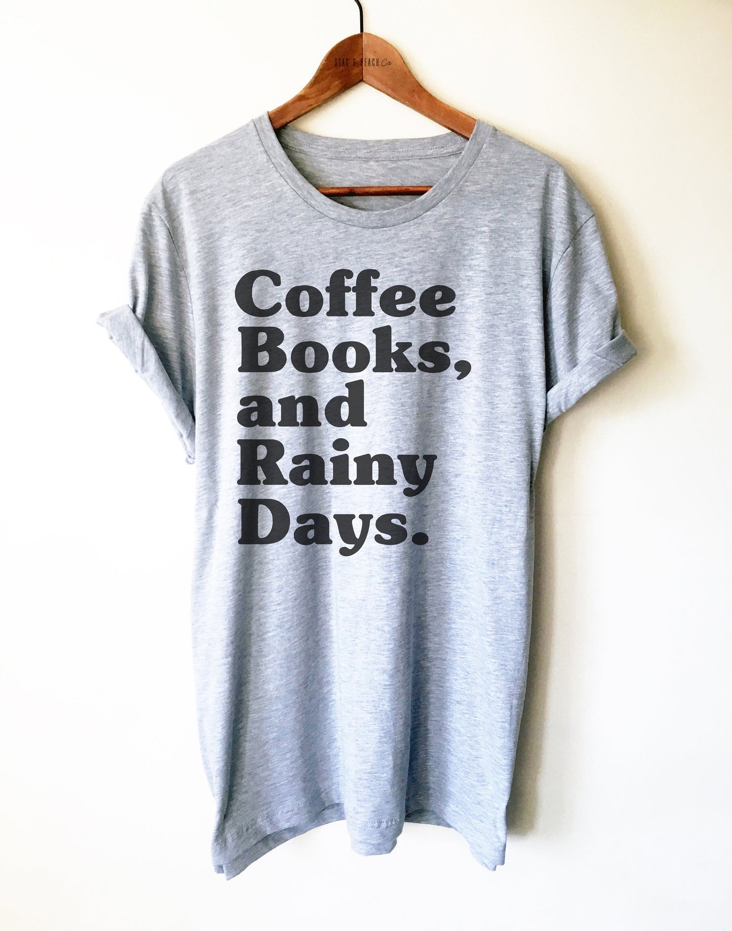Coffee Books And Rainy Days Unisex Shirt - Coffee Lovers Gift, Reading Shirt, Book Blogging Shirt, Poet Gift, College Student Gift, Cozy Tee