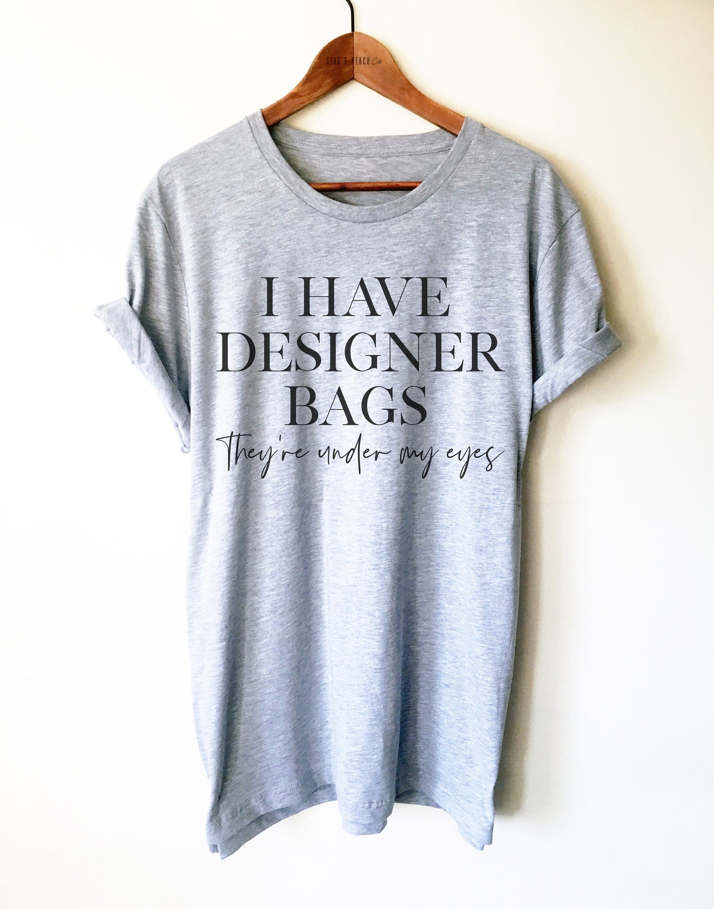 Designer Bags Under My Eyes Unisex Shirt -Exhausted Shirt, Gift For Mom, Funny Mothers Day Shirt, New Mom Shirt, I Need Sleep Tee, Girl Boss
