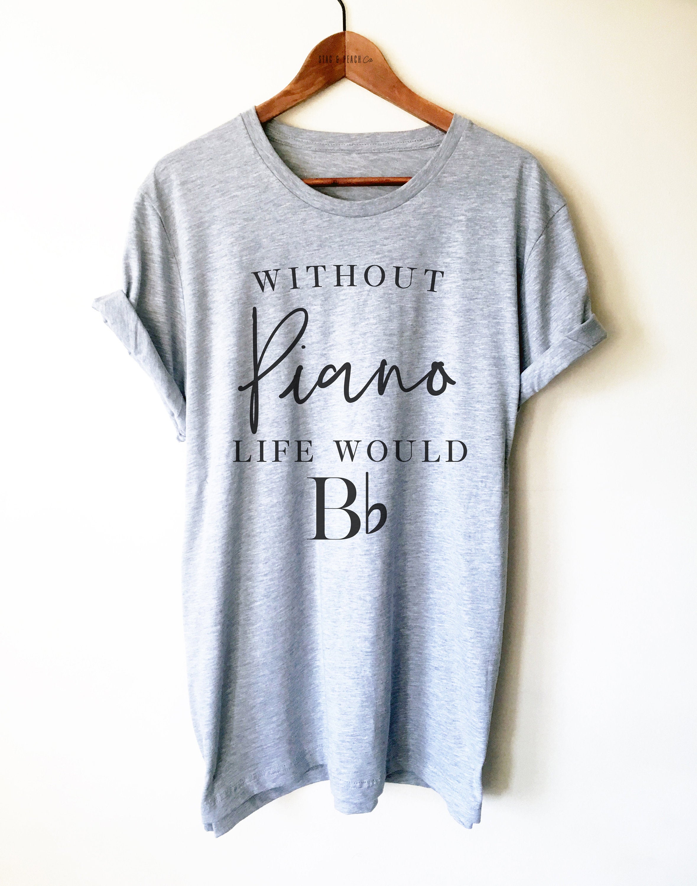Without Piano Life Would Be Flat Unisex Shirt - Music Pun Shirt, Pianist Shirt, Gift For Piano Player, Classical Orchestra Tee, Music Gifts
