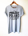 Poland Is Calling And I Must Go Unisex Shirt - Polish Shirt, Polska Tee, Polish Pride Gift, Dyngus Day T-Shirt, Europe Trip Tee, Warsaw Tee
