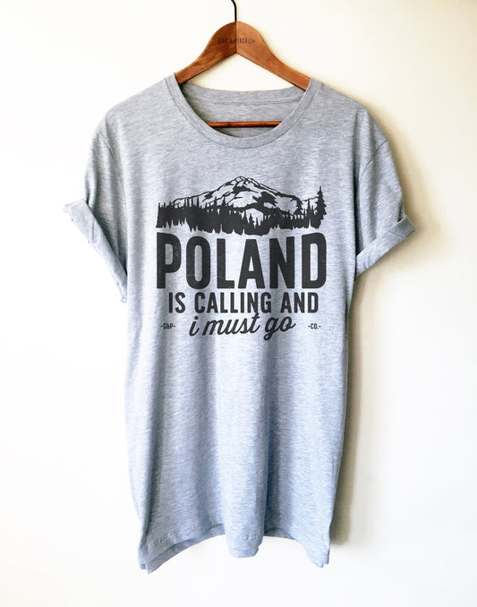 Poland Is Calling And I Must Go Unisex Shirt - Polish Shirt, Polska Tee, Polish Pride Gift, Dyngus Day T-Shirt, Europe Trip Tee, Warsaw Tee