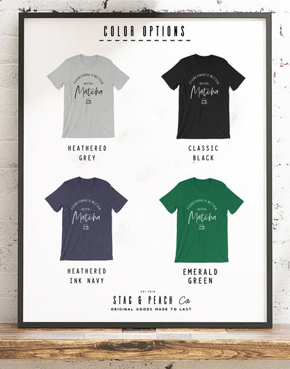 Everything’s Better With Matcha Unisex Shirt - Green Tea Lover Shirt, Matcha Latte Tee, Bubble Tea T-Shirt, Japanese Tea Drinker, Health Tee