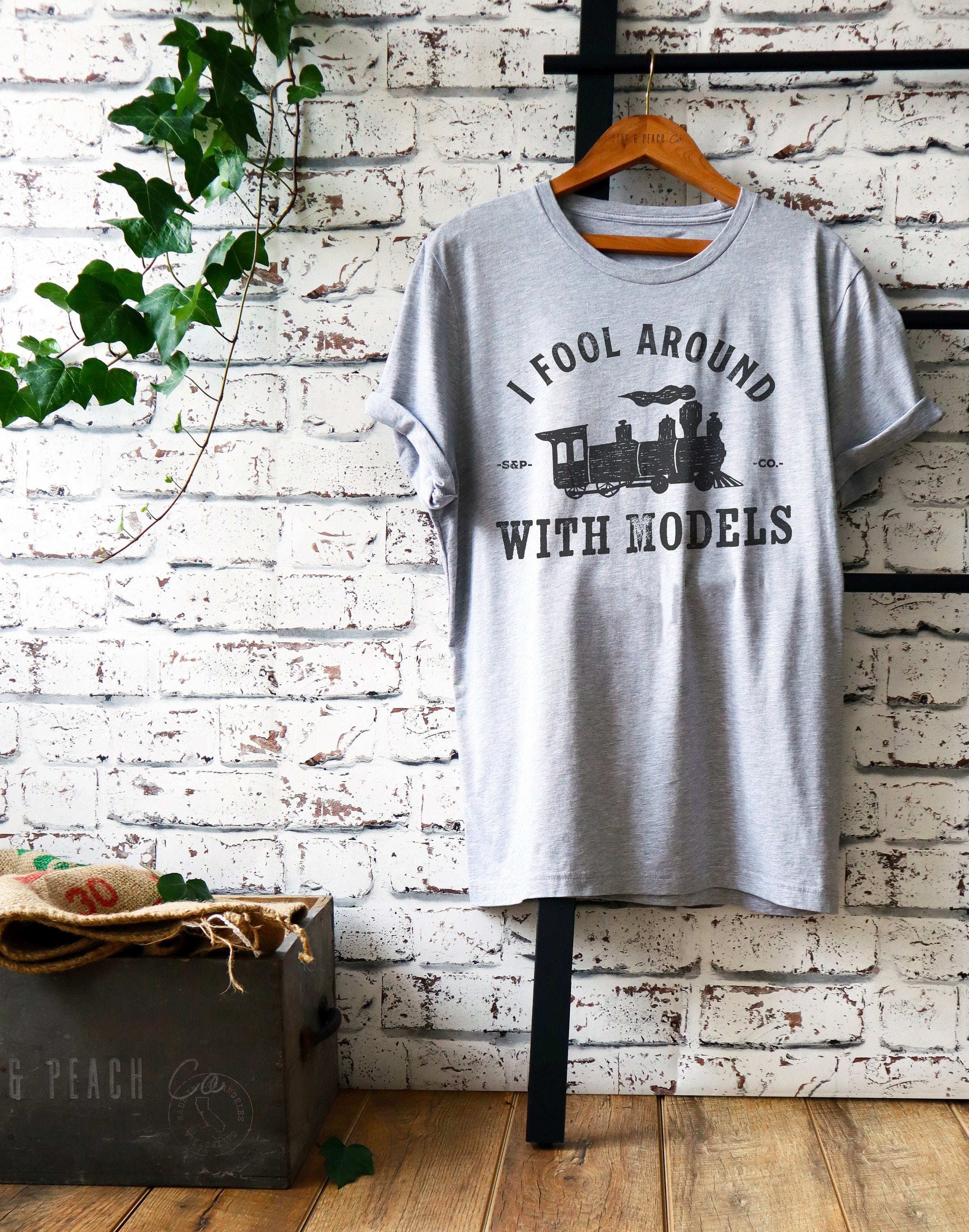 I Fool Around With Models Unisex Shirt - Model Train Shirt, Railroad T-Shirt, Toy Train Set Tee, Train Collector Gift, Trainspotter Gifts