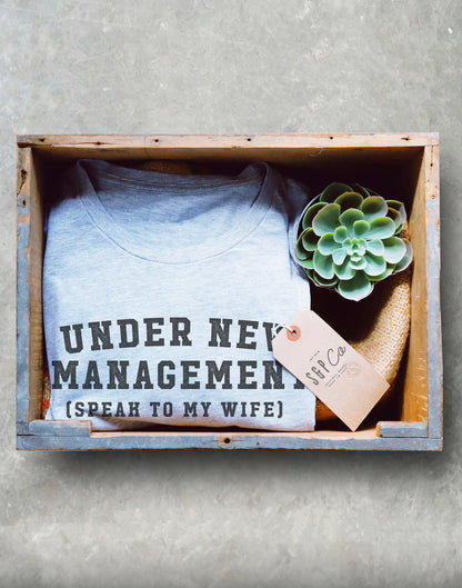 New Husband Shirt - Under New Management, Funny Wedding Shirt, Newlyweds Gift, Honeymoon Shirt, Husband To Be Gift, Engagement Party