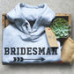 Bridesman Unisex Hoodie - Wedding Party Shirt, Brides Man Shirt, Brides Best Man Gift, Gay Best Friend Shirt, Bachelorette Party Shirt