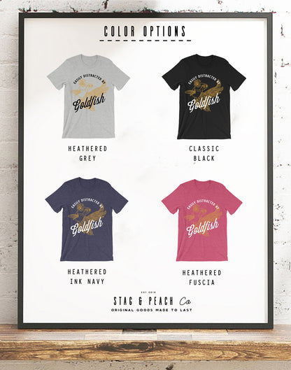 Goldfish Lover Unisex Shirt - Easily Distracted By Goldfish, Funny Sayings Pet Shirt, Koi Shirt, Fish Owner Shirt, Goldfish Birthday Shirt