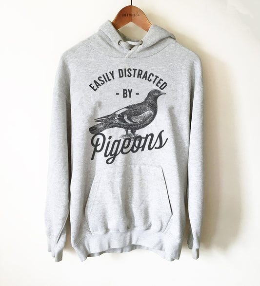 Pigeon Lover Unisex Hoodie - Easily Distracted By Pigeons, Homing Pigeons Shirt, City Pigeons Shirt, Bird Watching Shirt, Bird Lover Gift