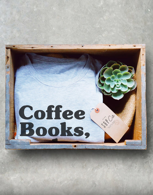 Coffee Books And Rainy Days Unisex Shirt - Coffee Lovers Gift, Reading Shirt, Book Blogging Shirt, Poet Gift, College Student Gift, Cozy Tee