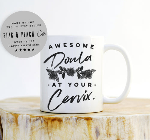 Awesome Doula At Your Cervix Mug – Doula Appreciation Gift, Funny Coffee Mug - Stag & Peach Co
