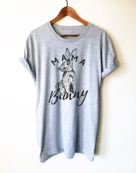 Mama Bunny Unisex Shirt - Rabbit Shirt, Bunny Shirt, Rabbit Mom Gift, Rabbit Owner Tee, Mom Easter Gift, Cute Easter Pregnancy Announcement