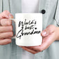 World's Best Grandma Mug - Grandmother Gift, Gift For Grandma, Grandma Coffee Mug, Nana Mug, Mothers Day Mug, Pregnancy Announcement Grandma