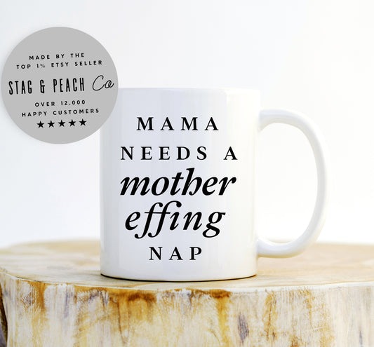 Mothers Day Gift - New Mom Coffee Mug, Mama Needs A Mother Effing Nap, Funny Mom Gift, Twin Mom Mug, Mom Birthday Gift Idea, Cool Mom Gift