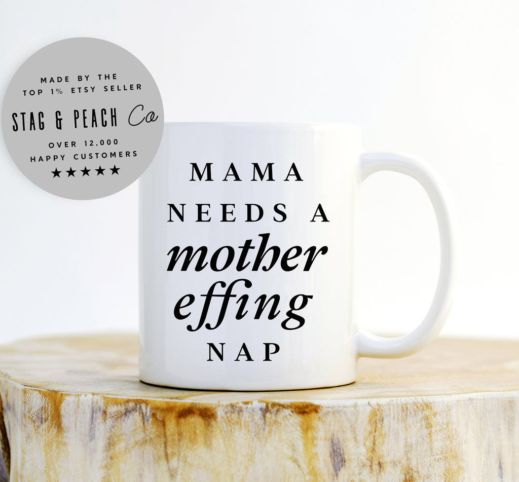 Mama Needs A Mother Effing Nap Mug – Funny Mom Gift, Twin Mom Mug - Stag & Peach Co