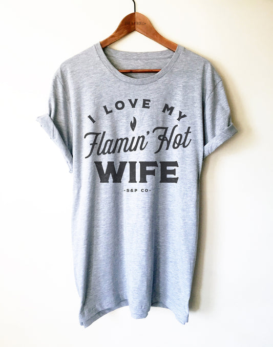 Hot Wife Unisex Shirt - I Love My Hot Wife, Gift For Husband, Wedding Anniversary TShirt, Wife Gift To Husband, Funny Married Couple Shirts