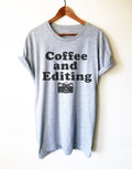 Coffee and Editing Unisex Shirt - Photographer Shirt, Photography Shirt, Camera Shirt, Photo Shirt, Blogger Gift, Wedding Photographer Gift - Stag & Peach Co