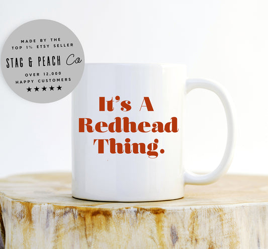 Gift For Redhead - Its A Redhead Thing Mug, Ginger Mug, Cute Redheaded Mug, Red Hair Mug, Unique Gift For Redhead, Redhead Birthday