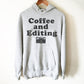 Coffee and Editing Unisex Hoodie - Photographer Shirt, Photography Gift, Editor Shirt, Blogger Shirt, Influencer Shirt, Edit Day, Camera Tee