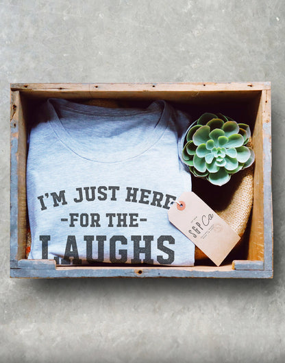 I’m Just Here For The Laughs Unisex Shirt - Comedian Gift, Comic Shirt, Stand Up Comedy Tee, Joker T-Shirt, Laughing Shirt, Laid Back Gift