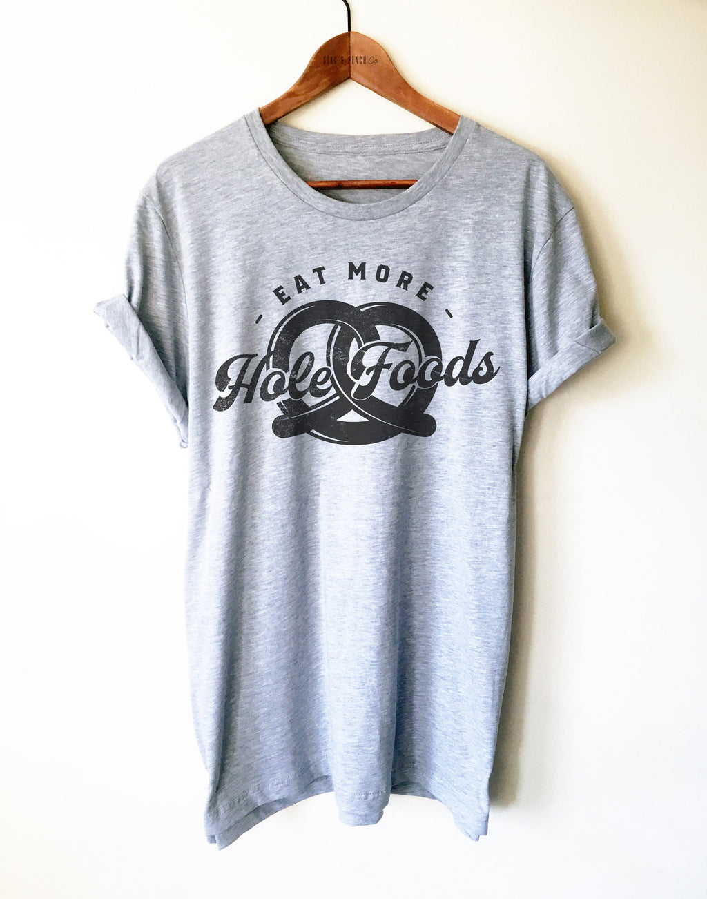 Eat More Hole Foods Unisex Shirt - Pretzel Shirt, Funny Food Shirt, Bakers T-Shirt, Whole Foods Tee, Freeport Shirt, Philadelphia Shirt