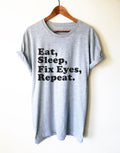 Optometrist Shirt - East Sleep Fix Eyes Repeat Unisex Shirt, Optician Shirt, Eye Doctor Shirt, Ophthalmology Shirt, Optometry Graduate Gift