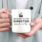 Because I’m The Director Mug - Theater Mug, Theatre Mug, Theater Gift, Director Mug, Rehearsal Mug, Musical Theater Mug, Film Director Gift