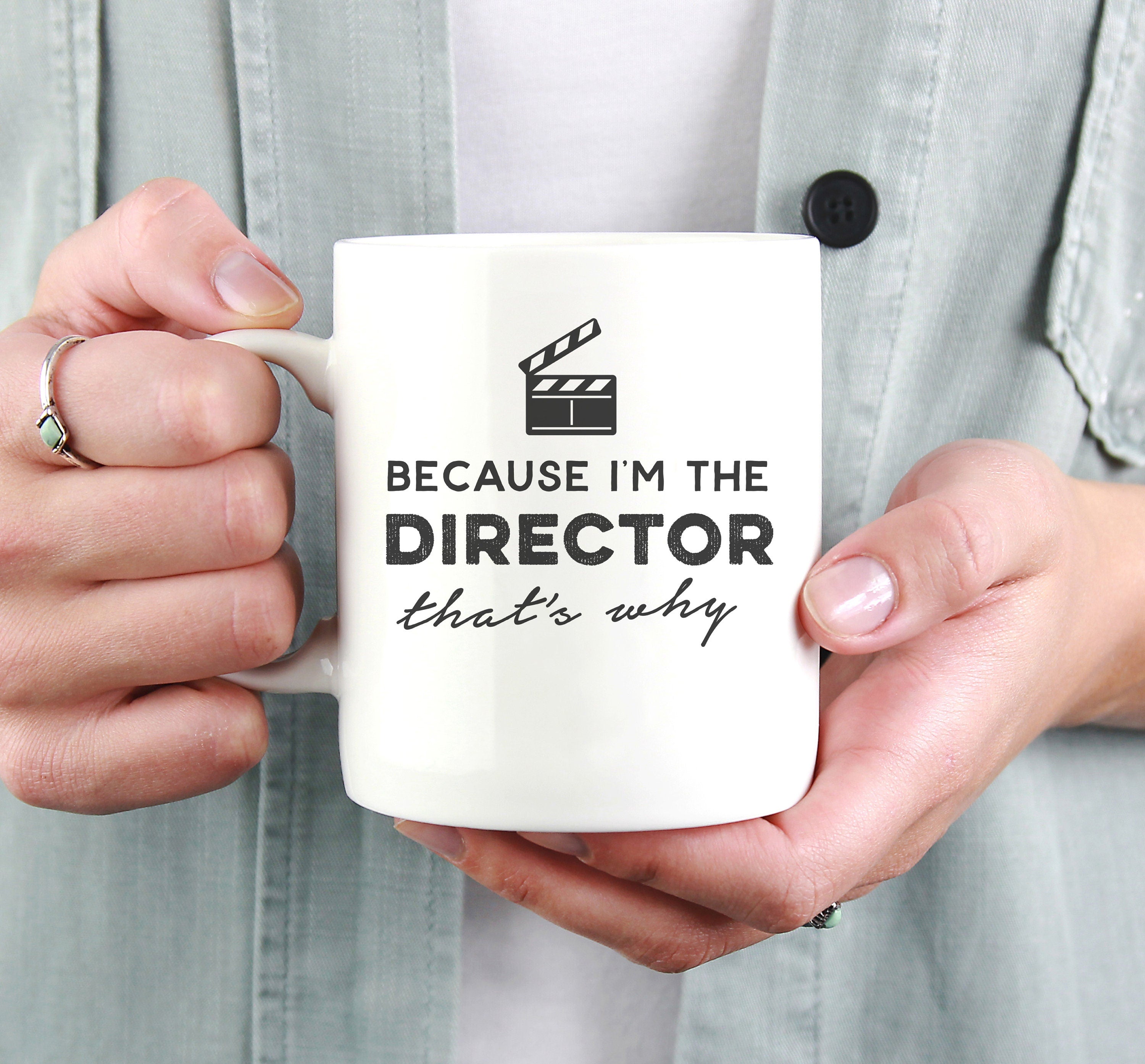 Because I'm The Director Mug – Theater Gift, Film Director Coffee Mug