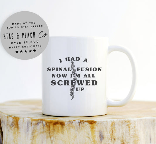Spinal Fusion Mug - All Screwed Up, Funny Spinal Surgery Mug, Get Well Gift, Back Surgery Mug, Spinal Fusion Gift, Funny Post Surgery Gift