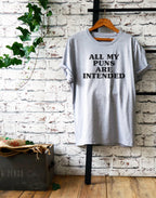All My Puns Are Intended Shirt/Tank Top/Hoodie - Pun Shirt, Funny Pun Shirt, Joke Shirt, Pun Tees, English Teacher Shirt, Grammar Shirt