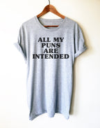 All My Puns Are Intended Shirt/Tank Top/Hoodie - Pun Shirt, Funny Pun Shirt, Joke Shirt, Pun Tees, English Teacher Shirt, Grammar Shirt