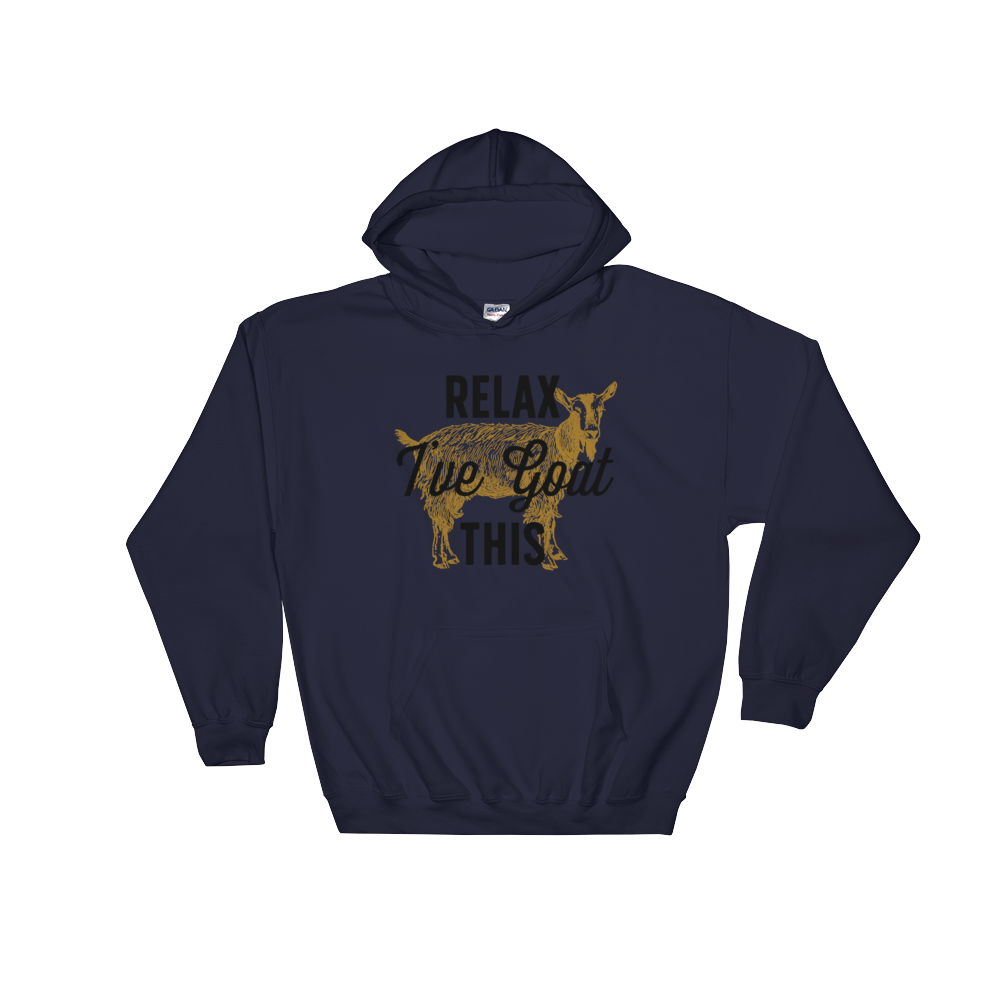Relax I've Goat This Hoodie