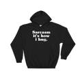 Sarcasm It's How I Hug Hoodie - Sarcastic Tee, Funny Sarcasm Shirts, T-Shirts With Sarcasm, Sarcasm, Sarcasm Shirt, Sarcastic, Funny Shirt