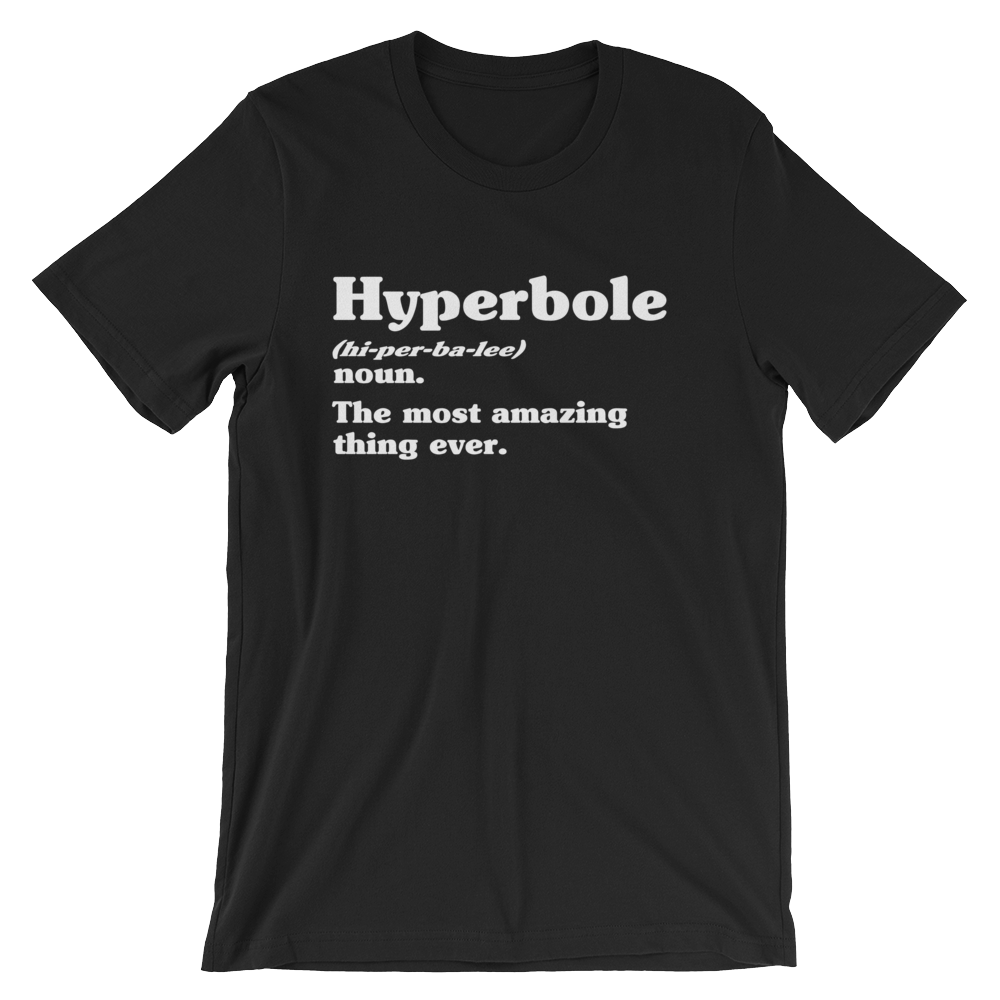 Hyperbole Dictionary Definition Unisex Shirt - Book Lover T Shirts, Book Lover Gift, English Teacher Shirt, Grammar, Vocabulary, Punctuation
