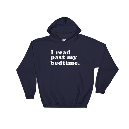 I Read Past My Bedtime Hooded Sweatshirt