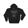 I Tell Bad Jokes Because All The Good Ones Argon Hooded Sweatshirt