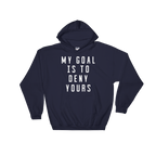 My Goal Is To Deny Yours Hoodie - Goalie Shirt, Soccer Goalie Shirt, Lacrosse Shirt, Goalkeeper Shirt, Soccer Shirts, Hockey Goalie Shirt