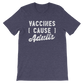 Vaccines Cause Adults Unisex Shirt