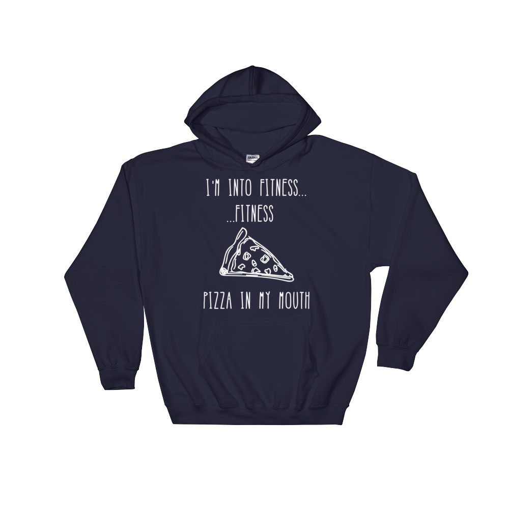 I'm Into Fitness...Fitness Pizza In My Mouth Hoodie - Foodie Gifts, Pizza Shirts, Pizza Shirt, Pizza Lover TShirt, Workout Clothing