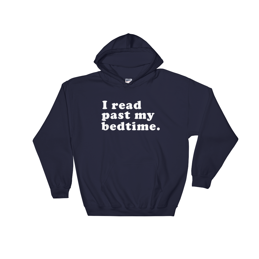 I Read Past My Bedtime Hooded Sweatshirt